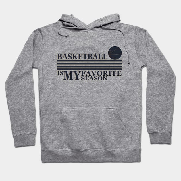 basketball is my favorite season Hoodie by omitay